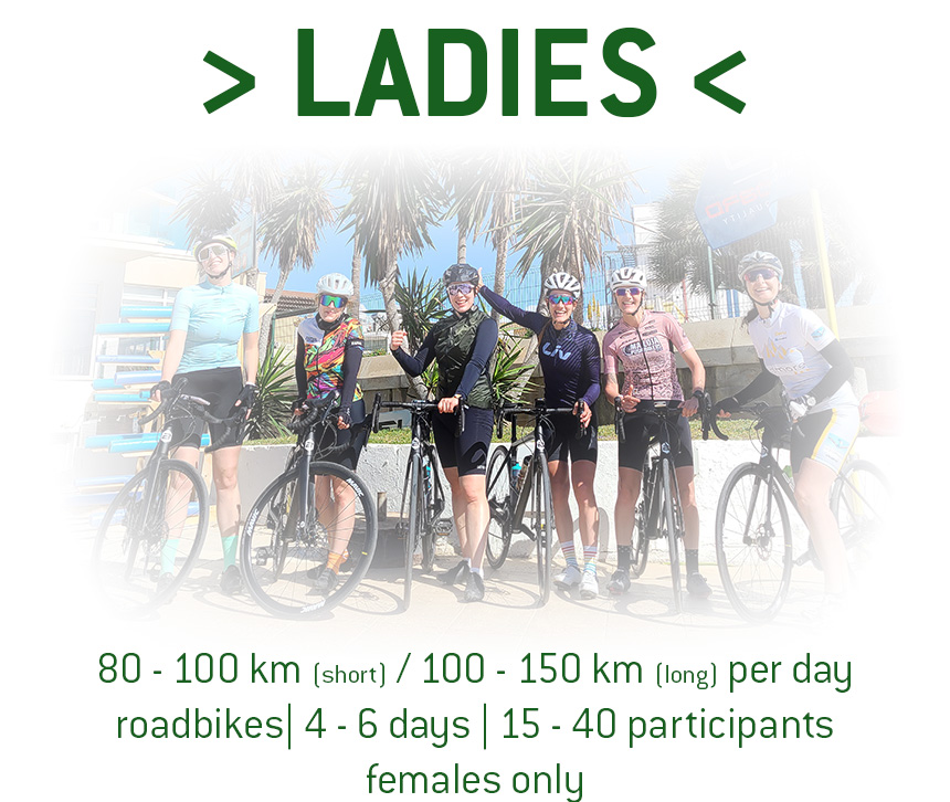 Ladies Cycling Tours - 100 to 150 km per day | roadbike only | 15 - 40 participants| females only